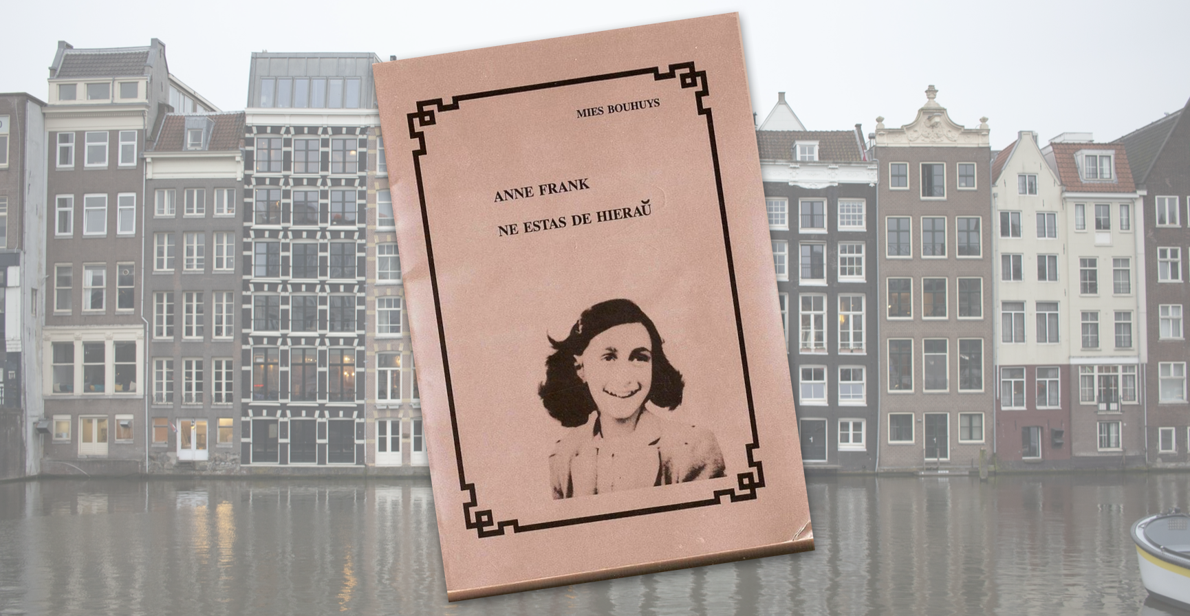 Pliaj informoj pri "Anne Frank ne estas de hieraŭ"